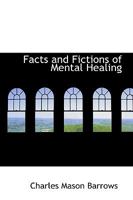 Facts And Fictions Of Mental Healing 1164642367 Book Cover