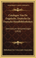 Catalogus Van De Engelsche, Duitsche En Fransche Handbibliotheken: Seminarium-Verzamelingen (1918) 1168048788 Book Cover