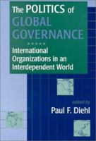 The Politics of Global Governance: International Organizations in an Interdependent World 1588263282 Book Cover