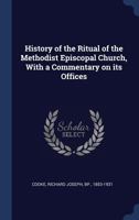 History of the Ritual of the Methodist Episcopal Church, With a Commentary on Its Offices 1014783941 Book Cover