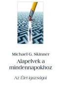Alapelvek a Mindennapokhoz: AZ Élet Igazságai 9634433324 Book Cover