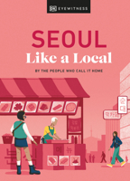 Seoul Like a Local: By the People Who Call It Home 0241633044 Book Cover