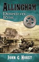 Allingham Desperate Ride 1484991613 Book Cover