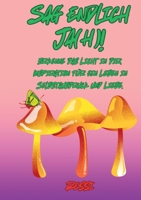 Sag endlich Ja(h)!: Erkenne das Licht in dir. Inspiration für ein Leben in Selbstausdruck und Liebe. (German Edition) 3384461231 Book Cover