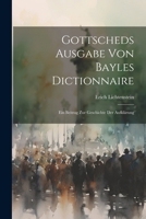 Gottscheds Ausgabe Von Bayles Dictionnaire: Ein Beitrag Zur Geschichte Der Aufklärung (German Edition) 1022597868 Book Cover