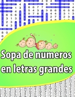 Sopa de numeros en letras grandes: juegos de numeros educativos- Letra Grande - idea del regalo B08WZCCZJN Book Cover