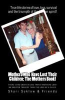 Mothers who Have Lost Their Children:The Mothers Book! 1466275049 Book Cover