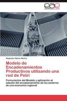 Modelo de Encadenamientos Productivos Utilizando Una Red de Petri 3659025542 Book Cover