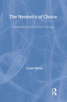 The Necessity of Choice: Nineteenth Century Political Thought 1412854873 Book Cover