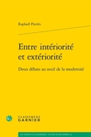 Entre Interiorite Et Exteriorite: Deux Debats Au Seuil de la Modernite (French Edition) 2406170209 Book Cover