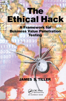 The Ethical Hack: A Framework for Business Value Penetration Testing 084931609X Book Cover