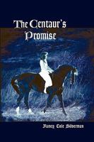 The Centaur's Promise 1499293615 Book Cover