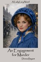 An Engagement for Murder: A Lady Lucy Novel B0HMPR8FDQ Book Cover