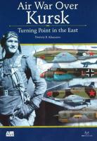 Air War Over Kursk: Turning Point in the East 1906959269 Book Cover