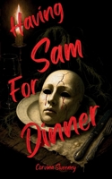 Having Sam for Dinner 1966692137 Book Cover