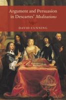 Argument and Persuasion in Descartes' Meditations 0199380309 Book Cover