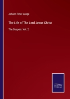 The Life of The Lord Jesus Christ: The Gospels: Vol. 2 B0026EWNEE Book Cover
