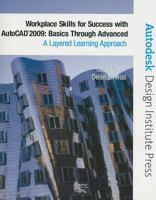 Workplace Skills for Success with AutoCAD 2009: Basics Through Advanced 0131597035 Book Cover