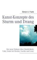 Kunst-Konzepte des Sturm und Drang: Der neue Diskurs über Sinnlichkeit, Volk, Genie bei Herder, Goethe und Lenz. 3837071669 Book Cover