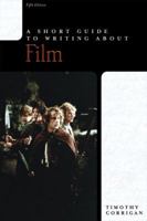 A Short Guide to Writing about Film (Short Guides Series) 0321412281 Book Cover