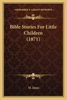 Bible Stories for Little Children #8013 1018066985 Book Cover