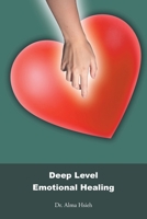 Deep Level Emotional Healing B0H1DWWL6M Book Cover