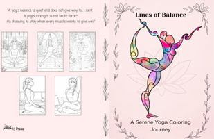 Lines of Balance: A Yoga Coloring Book for Adults with Mindful Poses, Stress Relief, and Creative Expression... Namaste 1969155523 Book Cover