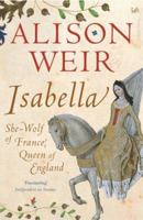 Queen Isabella: Treachery, Adultery, and Murder in Medieval England 0345453204 Book Cover