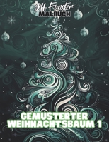 Gemusterter Weihnachtsbaum 1: 50 kunstvolle Weihnachtsbaum-Motive für kreative Entspannung (German Edition) B0F264P8LS Book Cover