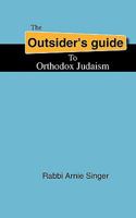 The Outsider's Guide To Orthodox Judaism 0615211364 Book Cover