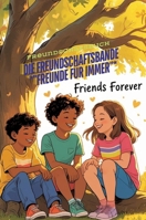 Die Freundschaftsbande *"Freunde für immer"*: Freundschaftsgeschichten *"Kinder der Freundschaft"* Freundschaftsbuch-Kinderbuch-Fantastischen ... (German Edition) 338465286X Book Cover