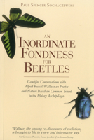 An Inordinate Fondness for Beetles: Campfire Conversations with Alfred Russell Wallace 2940573263 Book Cover