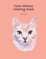 Cute kittens coloring book: for kids 49 nice  designs B088N3ZQ2S Book Cover