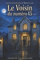 Le Voisin du numéro 13 (Cauchemars de Minuit) (French Edition) B0H3ZG8F3K Book Cover