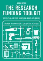 The Research Funding Toolkit: How to Plan and Write Successful Grant Applications 1473972965 Book Cover