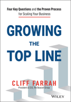 Growing the Top Line: Four Key Questions and the Proven Process for Scaling Your Business 1119779200 Book Cover