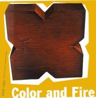 Color and Fire: Defining Moments in Studio Ceramics, 1950-2000: Selections from the Smits Collection and Related Works at the Los Angeles County Museum of Art 0847822540 Book Cover