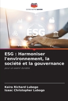 Esg: Harmoniser l'environnement, la société et la gouvernance (French Edition) 6208115752 Book Cover