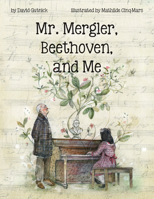 Mr. Mergler, Beethoven, and Me 1772600598 Book Cover