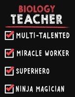 Biology Teacher Multi-Talented Miracle Worker Superhero Ninja Magician: Biology Teacher Weekly Monthly 2020 Planner Organizer, Calendar Schedule, Inspirational Quotes Includes Quotes & Holidays 170622172X Book Cover