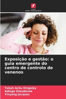 Exposição e gestão: o guia emergente do centro de controlo de venenos (Portuguese Edition) 6208325064 Book Cover