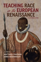 Race in the European Renaissance: A Classroom Guide 0866988351 Book Cover