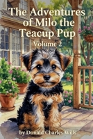 The Adventures of Milo the Teacup Pup: Volume 2 B0H2MJ87SV Book Cover