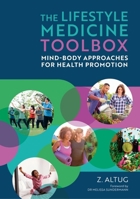 The Lifestyle Medicine Toolbox: Mind-Body Approaches for Health Promotion 1839979089 Book Cover