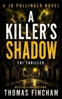 A Killer’s Shadow: FBI Mystery Thriller B0BYRK51ZD Book Cover