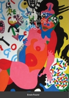 Ludy Bauer: Werkkatalog 1716250439 Book Cover