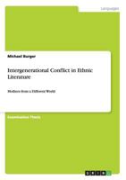 Intergenerational Conflict in Ethnic Literature: Mothers from a Different World 3640952936 Book Cover