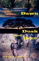 Dawn, Dusk and Deer 0966489616 Book Cover