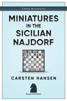 Miniatures in the Sicilian Najdorf (Chess Miniatures) 1973224364 Book Cover