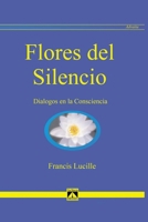 FLORES DEL SILENCIO: Diálogos en la Consciencia (ADVAITA) 8493477605 Book Cover